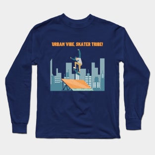 Urban Vibe, Skater Tribe! Skate Long Sleeve T-Shirt